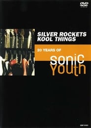 Silver RocketsKool Things 20 Years of Sonic Youth