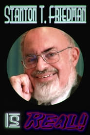 Stanton T Friedman Is Real' Poster