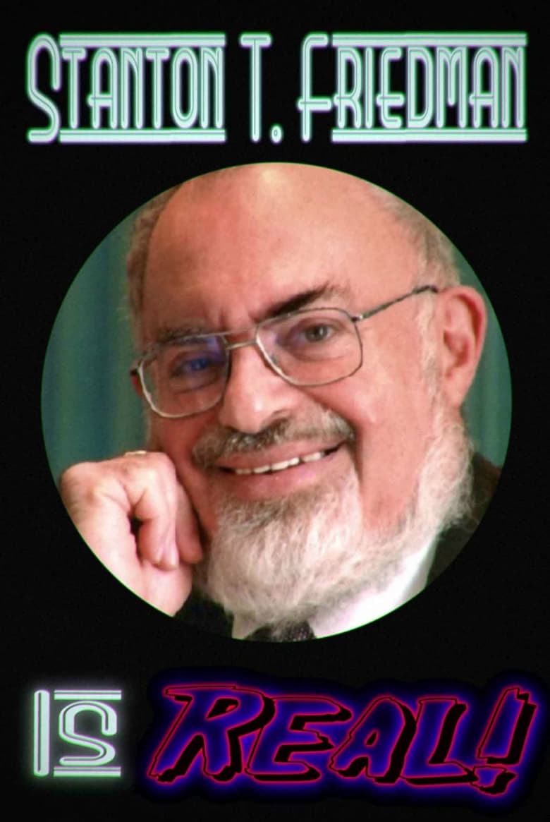 Stanton T. Friedman Is Real! Poster