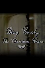 Bing Crosby the Christmas Years' Poster