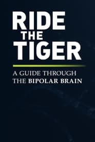 Ride the Tiger A Guide Through the Bipolar Brain' Poster
