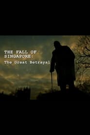 The Fall of Singapore The Great Betrayal' Poster