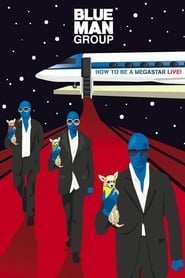 Blue Man Group How to Be a Megastar' Poster