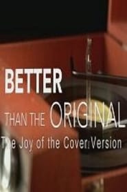 Better Than the Original The Joy of the Cover Version' Poster