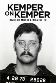 Kemper on Kemper Inside the Mind of a Serial Killer