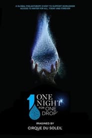 One Night for One Drop Imagined by Cirque du Soleil