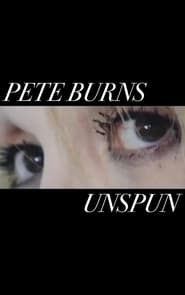 Pete Burns Unspun' Poster