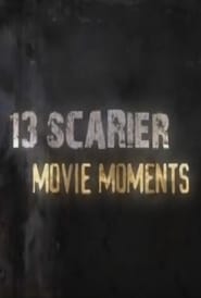 13 Scarier Movie Moments' Poster