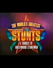 The Worlds Greatest Stunts A Tribute to Hollywood Stuntmen
