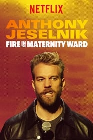 Streaming sources forAnthony Jeselnik Fire in the Maternity Ward