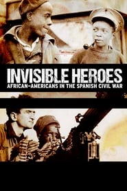 Invisible Heroes AfricanAmericans in the Spanish Civil War' Poster