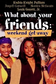 What About Your Friends Weekend Getaway' Poster