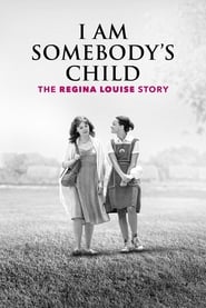 I Am Somebodys Child The Regina Louise Story' Poster