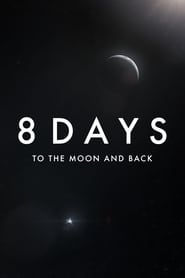 8 Days To the Moon and Back' Poster