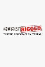 Gerryrigged Turning Democracy on Its Head' Poster