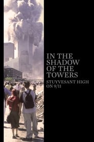 In the Shadow of the Towers Stuyvesant High on 911' Poster