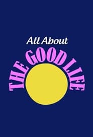 All About The Good Life' Poster