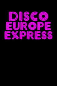 Disco Europe Express Lhistoire des alchimistes europens du disco' Poster