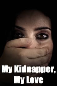 My Kidnapper My Love' Poster