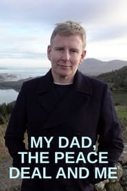 My Dad the Peace Deal and Me