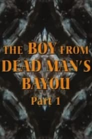 The Boy from Dead Mans Bayou' Poster