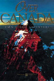 Over Canada An Aerial Adventure' Poster