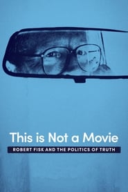 This Is Not a Movie Robert Fisk and the Politics of Truth' Poster