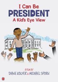 I Can Be President A KidsEye View' Poster