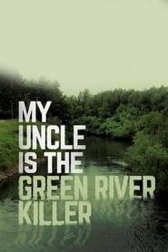 My Uncle Is the Green River Killer' Poster
