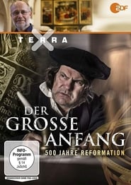 Der groe Anfang500 Jahre Reformation