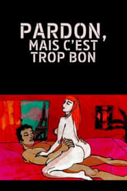 Pardon mais cest trop bon  Lorgasme feminin' Poster