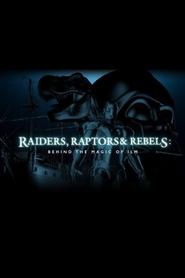 Raiders Raptors and Rebels Behind the Magic of ILM' Poster