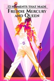 13 Moments That Made Freddie Mercury and Queen' Poster