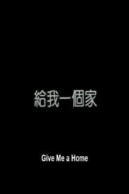 Give Me a Home' Poster