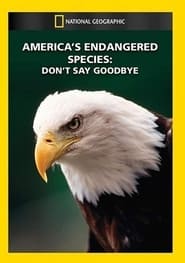 Americas Endangered Species Dont Say Goodbye' Poster