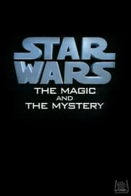 Star Wars The Magic  the Mystery' Poster
