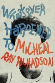 Whatever Happened to Micheal Ray' Poster