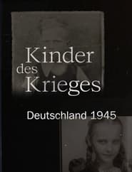 Kinder des Krieges  Deutschland 1945' Poster