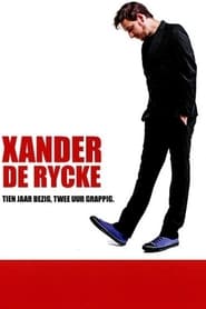 Xander De Rycke Tien jaar bezig twee uur grappig' Poster