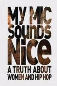 My Mic Sounds Nice A Truth About Women and Hip Hop' Poster