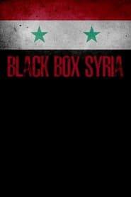 Black Box Syria  The Dirty War' Poster