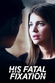 His Fatal Fixation' Poster