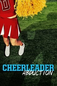 Streaming sources forCheerleader Abduction