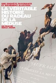 La Vritable Histoire du radeau de La Mduse' Poster