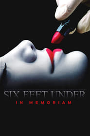 Six Feet Under In Memoriam