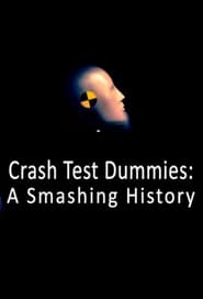 Crash Test Dummies A Smashing History' Poster