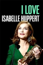 I love Isabelle Huppert' Poster