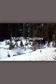 Mothers Daughters and Lovers' Poster