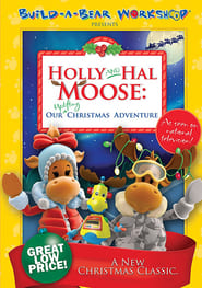 Holly and Hal Moose Our Uplifting Christmas Adventure' Poster