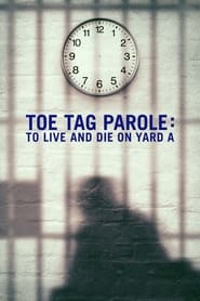 Toe Tag Parole To Live and Die on Yard A' Poster